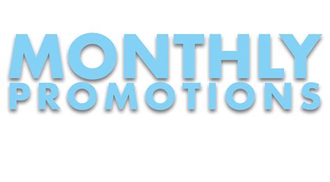 Monthly Promotions .